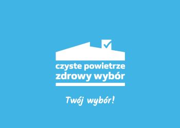 OD KWIETNIA ZMIANY W PROGRAMIE CZYSTE POWIETRZE