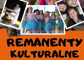 REMANENTY KULTURALNE - WYSTĘPY MŁODYCH TALENTÓW. ZAPRASZAMY!