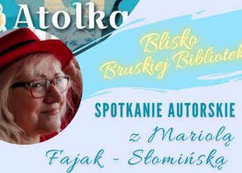 SPOTKANIE Z MARIOLĄ FAJAK - SŁOMIŃSKĄ